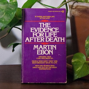 The Evidence For Life After Death by Martin Ebon - 1977
