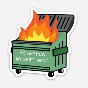 Dumpster Fire &quot;Ask Me How My Shift Went&quot; - Sticker, Vet Tech Sticker, Veterinary Medicine Sticker, Vet Tech, Vet Medicine, Veterinary Funny