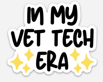Vet Tech Era Sticker – Veterinary Medicine, Durable Vinyl