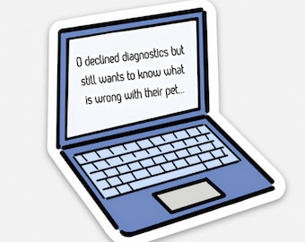 Funny Veterinary Client Notes Sticker – Vet Tech Gift