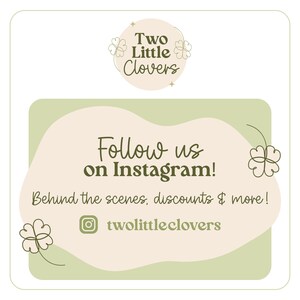 May include: A social media graphic for "Two Little Clovers" in soft green and beige. It encourages viewers to "Follow us on Instagram!" and includes the handle "twolittleclovers". The design features shamrock motifs.