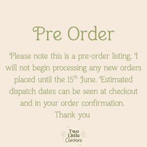 May include: A cream-coloured image with the words "Pre Order" in a green, decorative font. The text below states this is a pre-order listing, with orders processed after June 15th. The shop name "Two Little Clovers" is at the bottom.