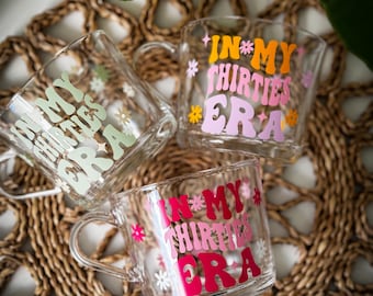PREORDER || In my thirties era, glass mug/cup, 30th birthday gift, birthday era, retro floral glass mug, gifts for her