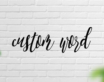 Custom Word ,Metal Cursive Word Sign,, Sign,Metal Wall Art, Metal Wall Decor,Home Decor, Modern Wall Art Metal,Housewarming Gift