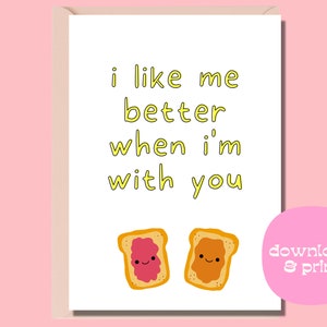 I Like Me Better When Im with you Card | Instant Download | Love Card | Funny Card | Printable Card