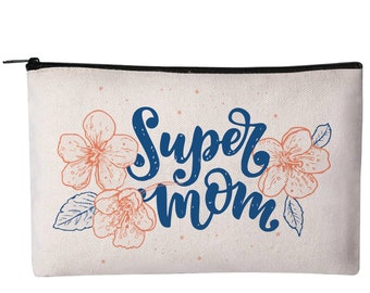 Super Mom Cosmetic Bag, Mother's Day Gift, Cosmetic Bag, Mother's Day, Toiletry Bag, Super Mom, Pencil Pouch, Super Mom Bag, Gift for Mom