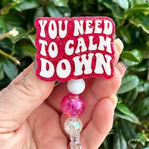 You Need To Calm Down Badge Reel, Cute Glitter Badge Gift for Her, Nurse Badge Holder, Funny Badge Reel, Retractable ID Lanyard, Badge Reel