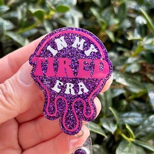 In My Tired badge reel, Funny badge, Nurse Humor Badge Reel, ER ID holder, Cute Glitter Badge Holder, Sarcastic Retractable Badge Reel