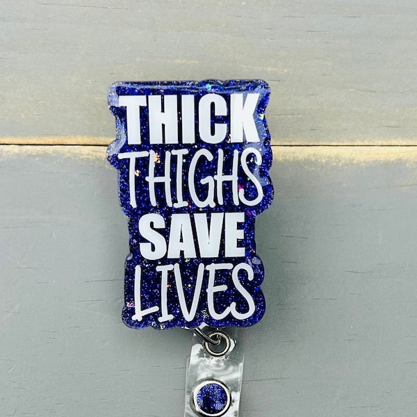 Thick Thighs Saves Lives Badge Reel,Funny Badge Reel, Nurse Badge Holder, Glitter Retractable Badge Reel, Paramedic/EMS Badge ID Holder