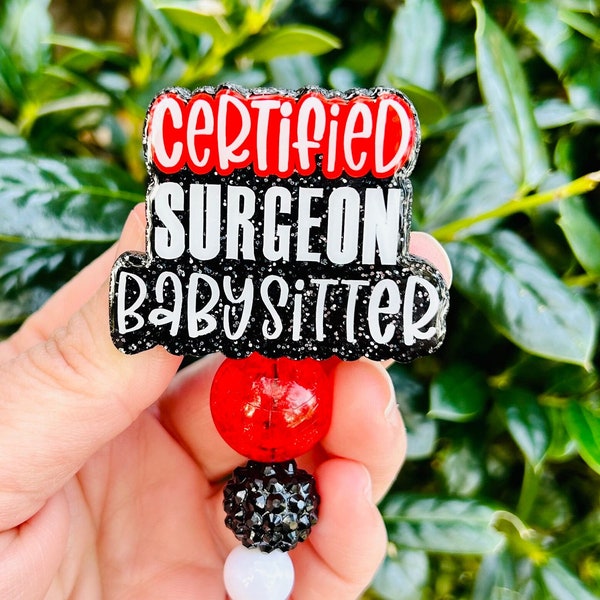 Certified Surgeon Babysitter Badge Reel, OR Badge Holder, Surgical Nurse, OR Tech ID Badge, Cute Badge Reel, Anesthesia Retractable Lanyard