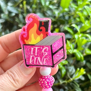 Dumpster Fire Badge Reel, It’s Fine Badge Clip, Glitter Badge Reel, Cute gift for RT, Funny Badge Reel for Nurses, Retractable Server Badge