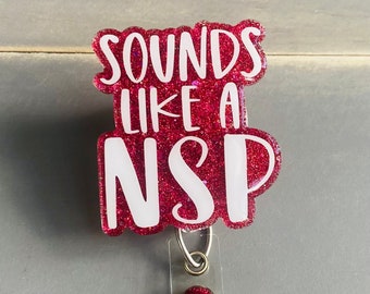Sounds like a NSP badge reel, Funny badge, Nurse Humor Badge, Work Wife Gift, Dayshift ID Holder, Nightshift Problem Badge Reel