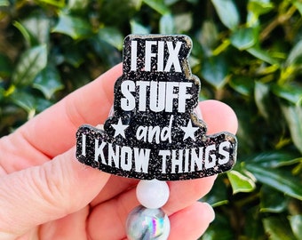 i fix stuff and I know things badge reel, funny doctor badge, Secretary ID holder, tech Lanyard,  cute glitter nurse badge reel, EMT badge