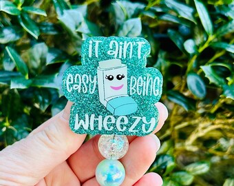 It Ain't Easy Being Wheezy - Retractable Badge Reel  