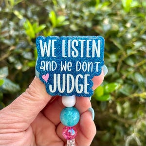 We Listen and We Don’t Judge badge reel, Cute Glitter Badge Gift for Her, Nurse Badge Holder, Funny Badge Reel, Retractable ID Lanyard