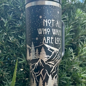 Holographic or Black/Silver Engraved Not All Who Wander Are Lost 40oz Tumbler, Outdoor Gifts, Adventure Cup, Mountain Lover Gift for Her image 11