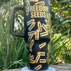 Freedom Seeds 40oz laser engraved Tumbler, We the People Tumbler, Laser Engraved Cup, Gift for Him, Gift for Dad, Patriotic tumbler. USA