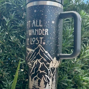 Holographic or Black/Silver Engraved Not All Who Wander Are Lost 40oz Tumbler, Outdoor Gifts, Adventure Cup, Mountain Lover Gift for Her image 10