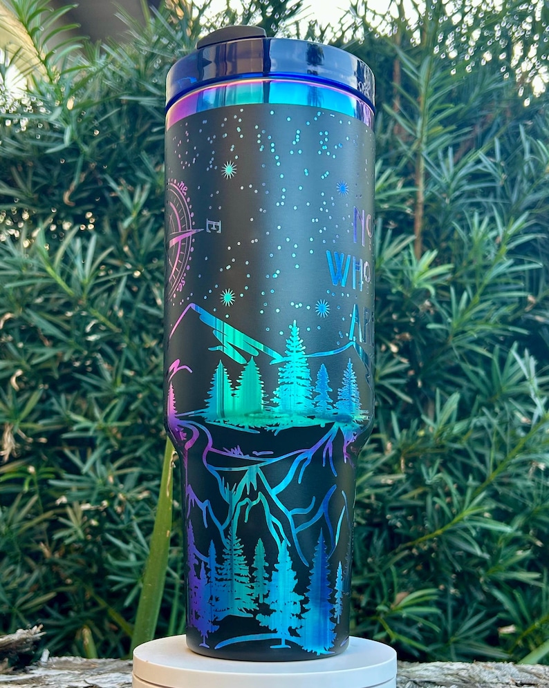 Holographic or Black/Silver Engraved Not All Who Wander Are Lost 40oz Tumbler, Outdoor Gifts, Adventure Cup, Mountain Lover Gift for Her image 6