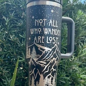 Holographic or Black/Silver Engraved Not All Who Wander Are Lost 40oz Tumbler, Outdoor Gifts, Adventure Cup, Mountain Lover Gift for Her Dupe Black/Silver