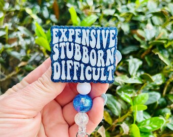 Expensive Stubborn Difficult Badge Reel, Cute Glitter Badge Gift for Her, Nurse Badge Holder, Funny Badge Reel, Retractable ID Lanyard