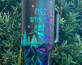 Holographic or Black/Silver Engraved Not All Who Wander Are Lost 40oz Tumbler, Outdoor Gifts, Adventure Cup, Mountain Lover Gift for Her