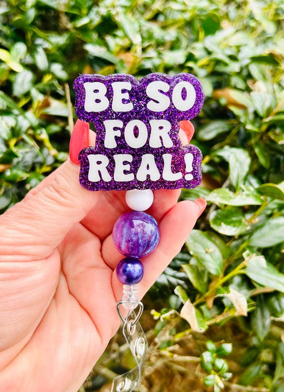 Be So For Real Glitter Badge Reel, Funny Retractable ID Lanyard
