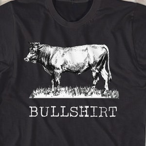 Funny Cow Shirt - bullshirt, funny cattle shirt, ranch, ranchers, bull shirt, cow t-shirt, cows, farmers, farming, mens, for men
