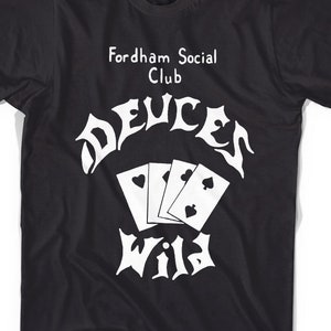 Fordham Social Club Deuces Wild  - Mafia Movie T-Shirt Retro Film Shirt Mob Bronx New York City Queens Gift 90s Gangster Cult Classic