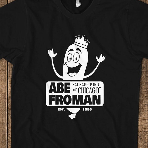 Abe Froman Sausage T-Shirt - ferris bueller movie shirt, 80s retro tee, old school tshirt, cult classic movie, 1980s comedy film