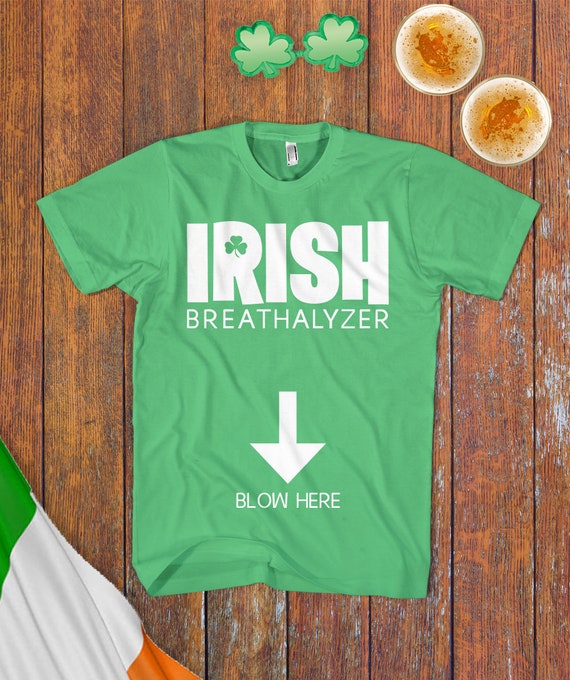 Irish Breathalyzer Blow Here St Patricks Day Gift Party T-Shirt Irish Breathalyzer Blow Here St Patricks Day Gift Party T-Shirt