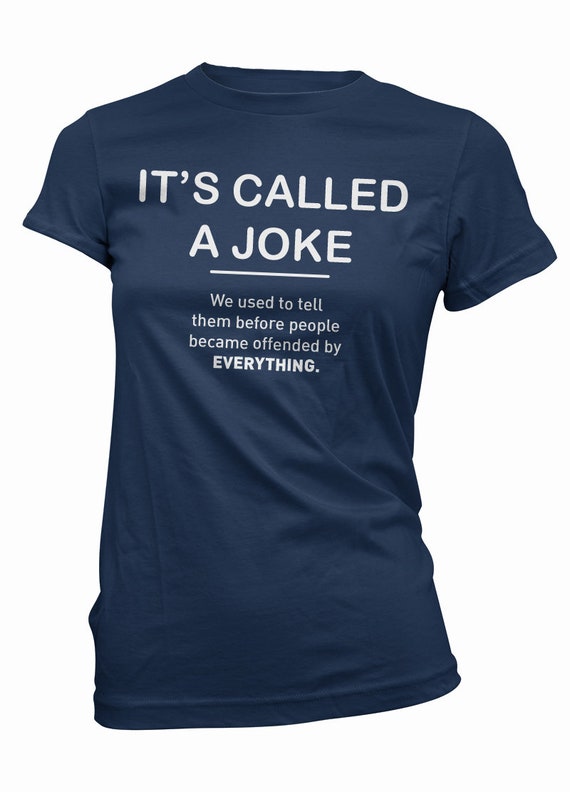 Funny Realist T-shirt It's Called a Joke Gag Gift for Millennials Gen Z  Modern Day Offensive Saying Optimist Pessimist Pessimistic Humour - Etsy
