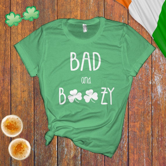 Bad And Boozy Funny St. Patricks Day Women Shamrock Drinking T-Shirt Bad And Boozy Funny St. Patricks Day Women Shamrock Drinking T-Shirt