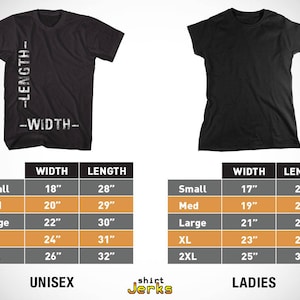 May include: Two black t-shirts displayed with sizing charts. The left shirt shows length and width labels. Two tables provide measurements in inches for Small, Medium, Large, XL, and 2XL sizes for both Unisex and Ladies fits. The text Shirt Jerks appears at the bottom.