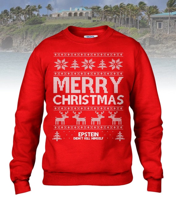 Epstein Ugly Christmas Sweatshirt - "They Didn't Hang Themselves" Holiday Crewneck