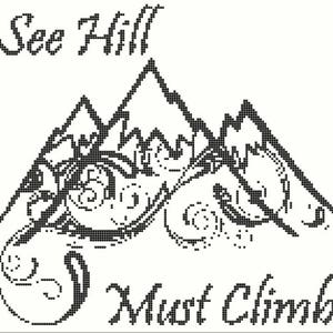 See Hill, Must Climb Cross Stitch Pattern