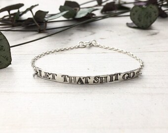 Let that shit go personalised affirmation silver bar bracelet