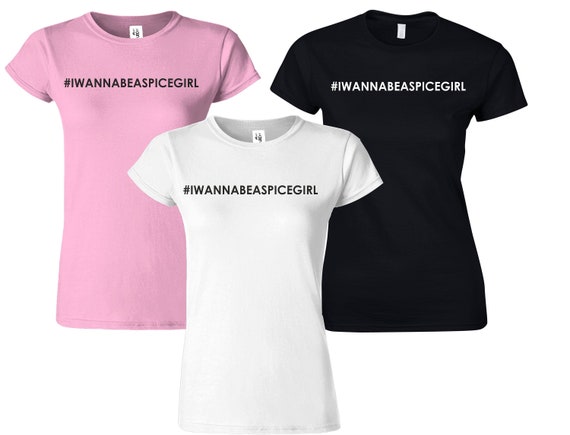 i wannabe a spice girl t shirt