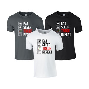 May include: Three t-shirts with the text "Eat, Sleep, Trade, Repeat" printed on them. The shirts are in grey, white, and black.