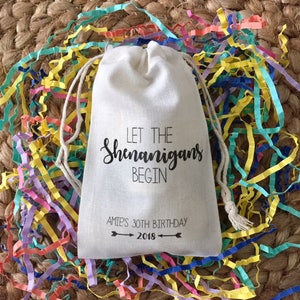 Set of 10 Personalized Party Favors "Let the Shenanigans Begin"  Custom Muslin Cotton Bags (Item 1326A)