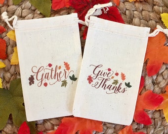 Set of 10 Thanksgiving Favor Bags / Gather / Give Thanks / Fall Cotton Treat Bags (Item 1646A)