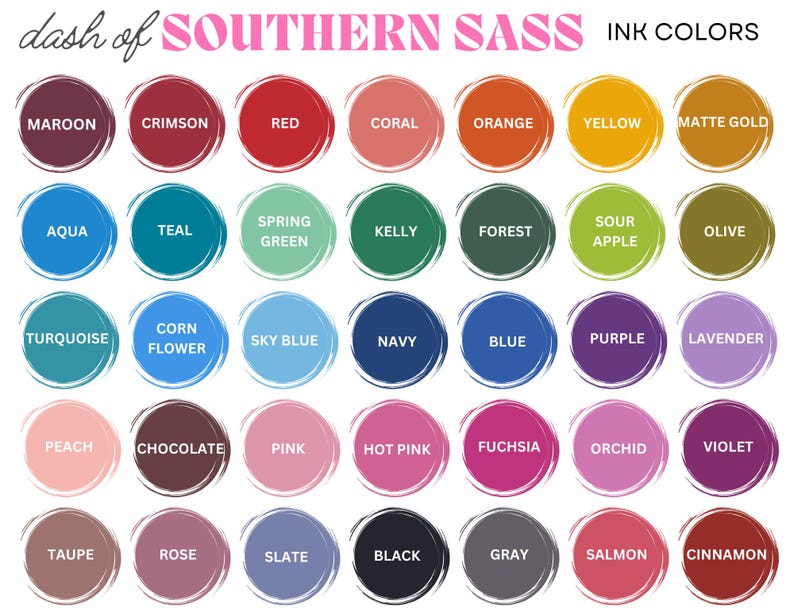 May include: A chart of ink colours with names for each colour, including maroon, crimson, red, coral, orange, yellow, matte gold, aqua, teal, spring green, kelly, forest, sour apple, olive, turquoise, cornflower, sky blue, navy, blue, purple, lavender, peach, chocolate, pink, hot pink, fuchsia, orchid, violet, taupe, rose, slate, black, grey, salmon, and cinnamon.