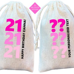 May include: Two white drawstring bags with pink text. One bag says "21 21 21 Happy Birthday Ciana!" and the other bag says "??? Your Personalized Text".