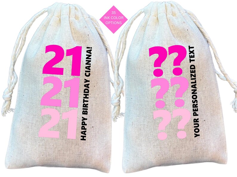 May include: Two white drawstring bags with pink text. One bag says "21 21 21 Happy Birthday Ciana!" and the other bag says "??? Your Personalized Text".
