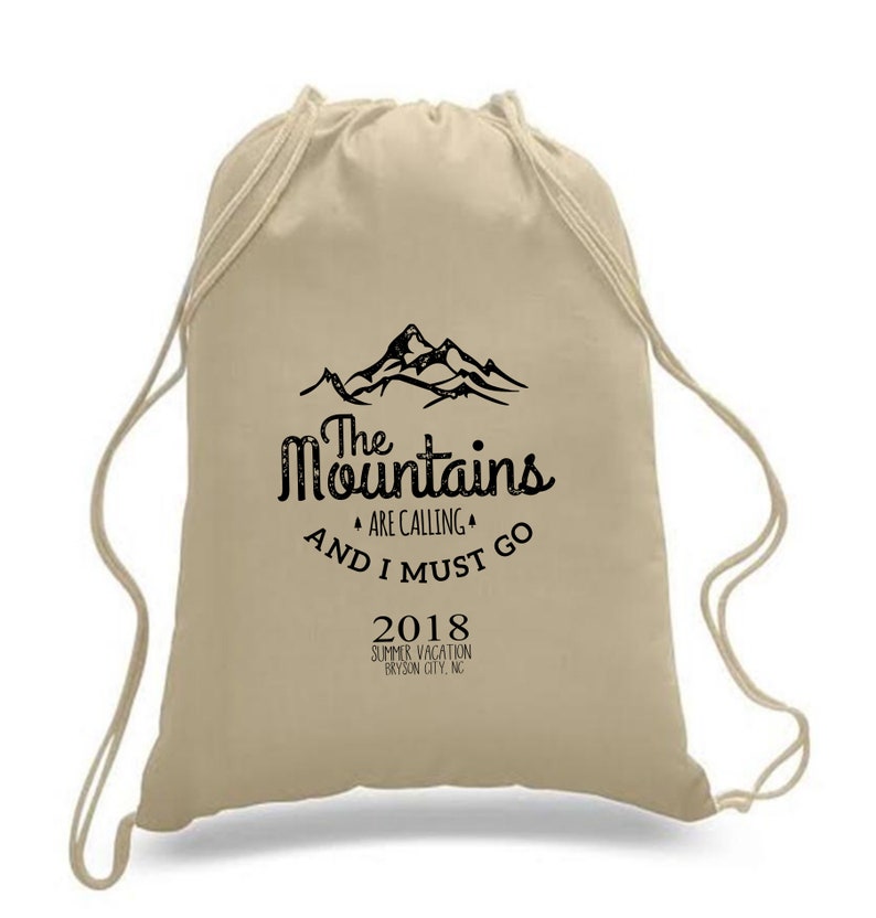 Item 1601N The Mountains Are Calling and I Must Go Cotton Drawstring Backpack Tote Bag Wedding Welcome Bag Personalized