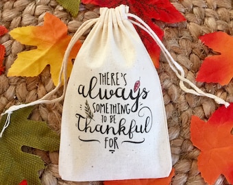 Set of 10 Thanksgiving Favor Bags / There is Always Something To Be Thankful For Treat Bags (Item 1638A)