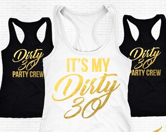 Dirty Thirty Shirts, Dirty 30 Party Crew Set Of Tank Tops, It's My Dirty 30, Birthday Party Tank Tops, Birthday Girl, Dirty And Thirty Tanks