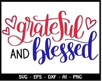Grateful and Blessed svg, Grateful svg, Blessed svg, Quotes svg, clipart SVG Files, Cricut Cut Files, Silhouette Cut Files, svg for cricut