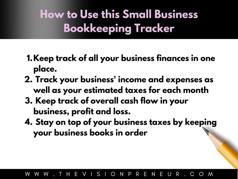 May include: A black and white image with a pink title that reads "How to Use this Small Business Bookkeeping Tracker".  The image contains a list of four steps for using a bookkeeping tracker.  The steps are numbered 1 through 4.  A yellow pencil is in the bottom right corner of the image.