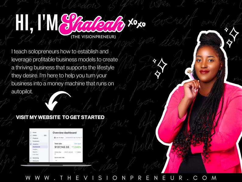 May include: A woman with a pink blazer and a bun in her hair smiles and holds a pen. The background is black with white handwritten text. The text reads "HI, I'M Shaleah xoxo (THE VISIONPRENEUR)" and "I teach solopreneurs how to establish and leverage profitable business models to create a thriving business that supports the lifestyle they desire. I'm here to help you turn your business into a money machine that runs on autopilot. VISIT MY WEBSITE TO GET STARTED WWW.THEVISIONPRENEUR.COM".